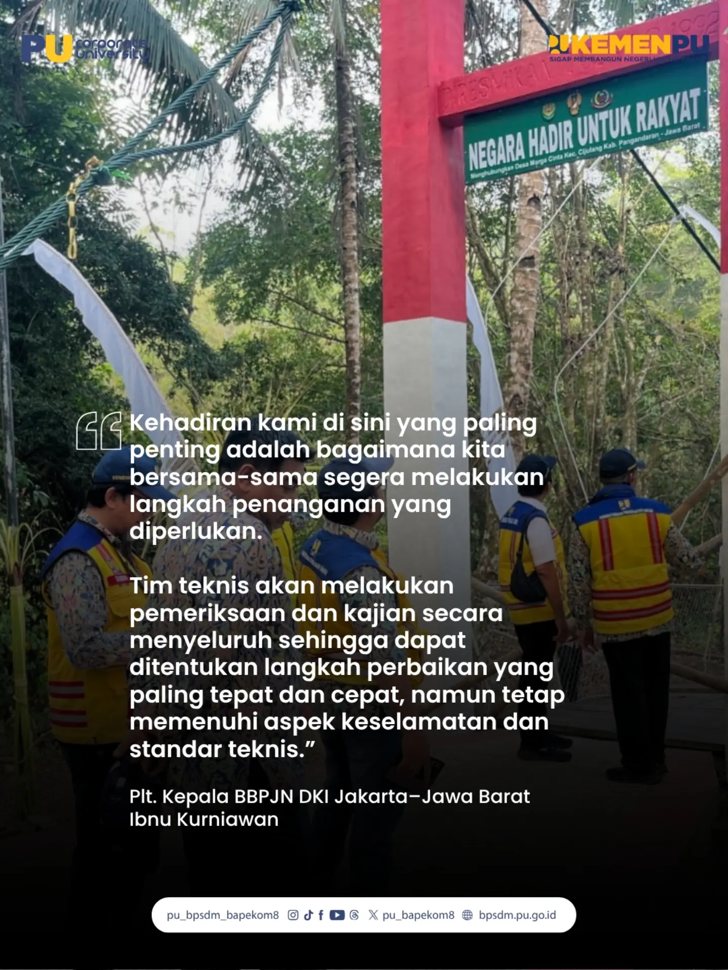 Keselamatan warga menjadi prioritas Kementerian Pekerjaan Umum (PU) dalam merespons k